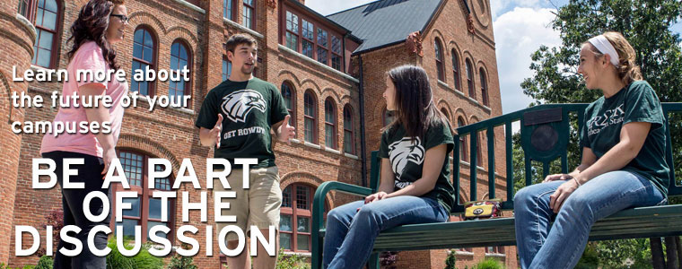 Be a part of the discussion. Learn more about the future of your campuses